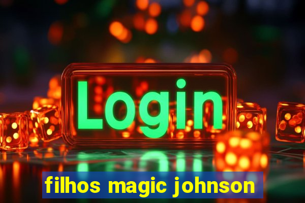 filhos magic johnson