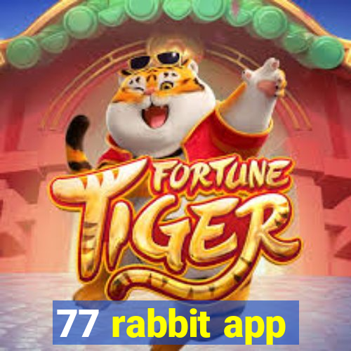 77 rabbit app