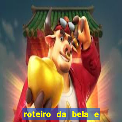 roteiro da bela e a fera