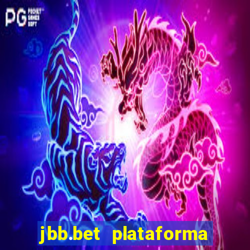 jbb.bet plataforma de jogos