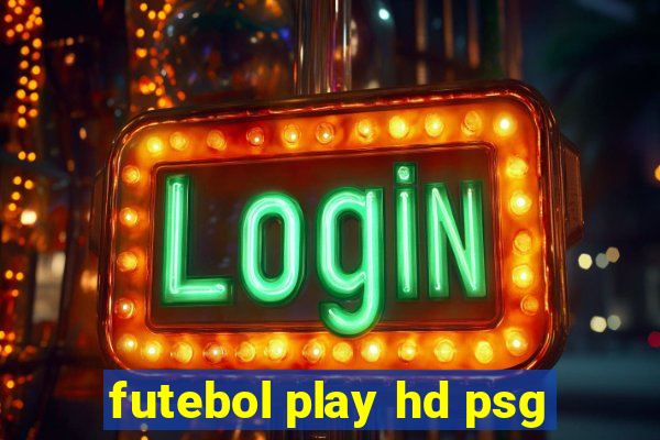 futebol play hd psg