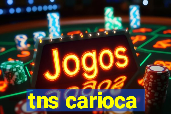 tns carioca