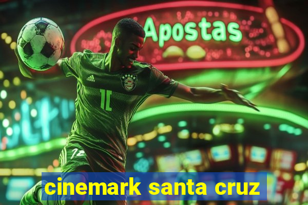 cinemark santa cruz