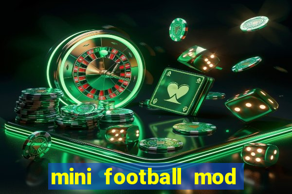 mini football mod apk (unlimited money and gems)