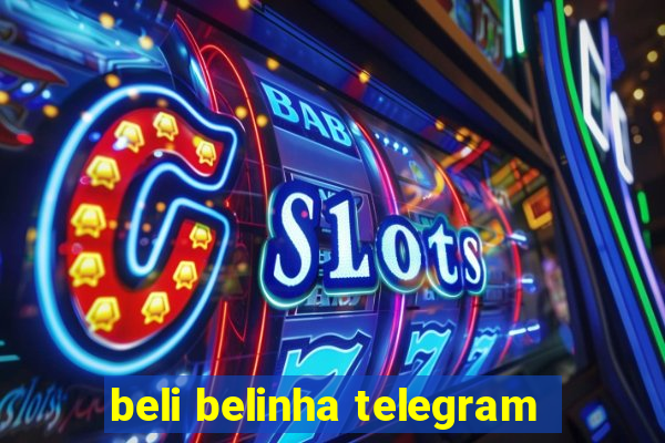 beli belinha telegram