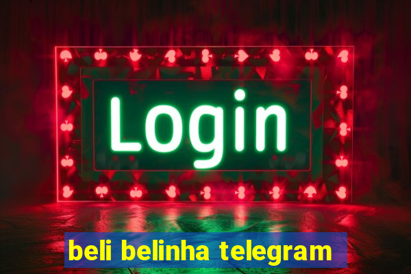 beli belinha telegram