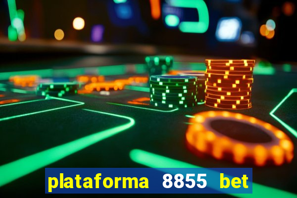 plataforma 8855 bet é confiável