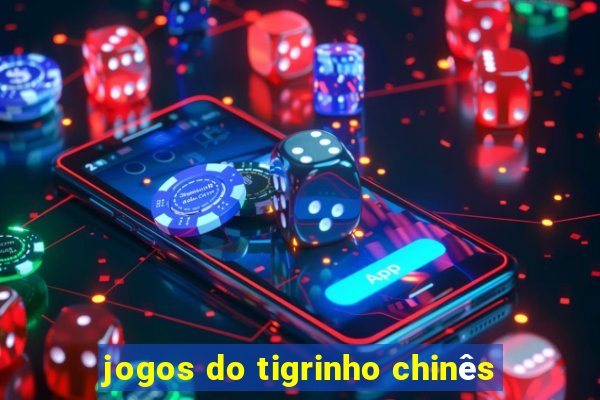 jogos do tigrinho chinês