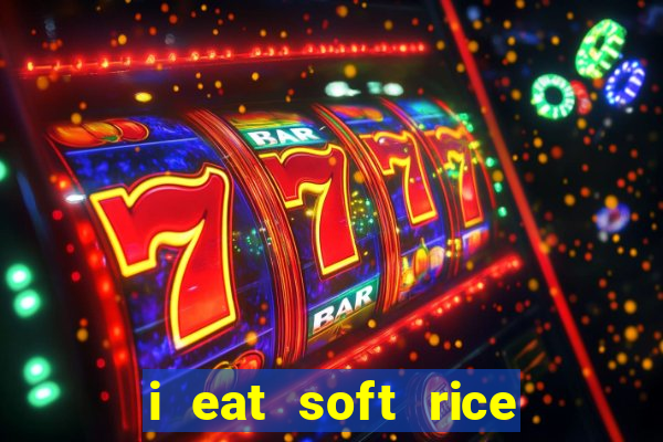 i eat soft rice in another world em português