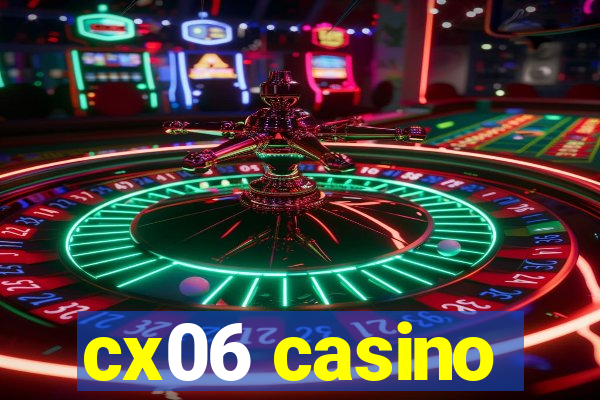 cx06 casino