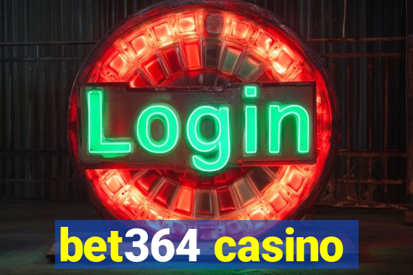 bet364 casino