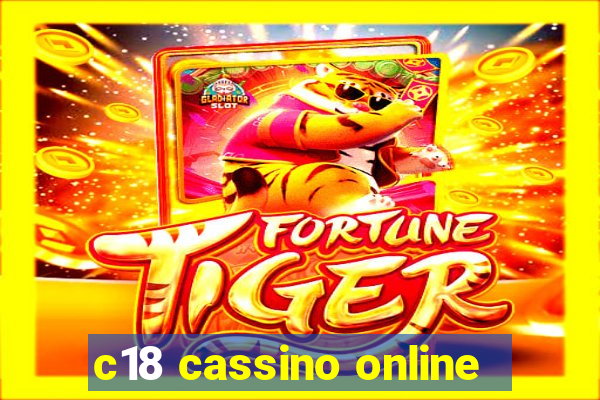 c18 cassino online