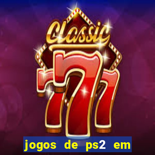 jogos de ps2 em formato iso