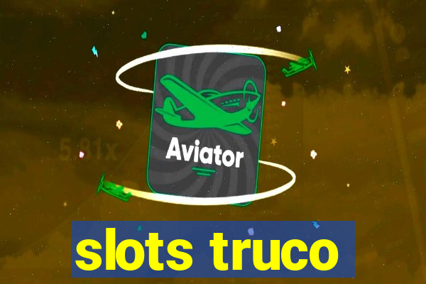 slots truco