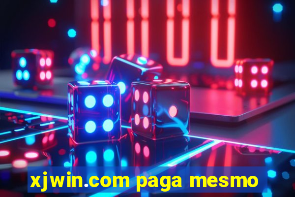 xjwin.com paga mesmo