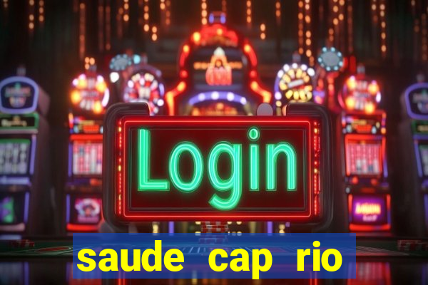 saude cap rio preto resultado