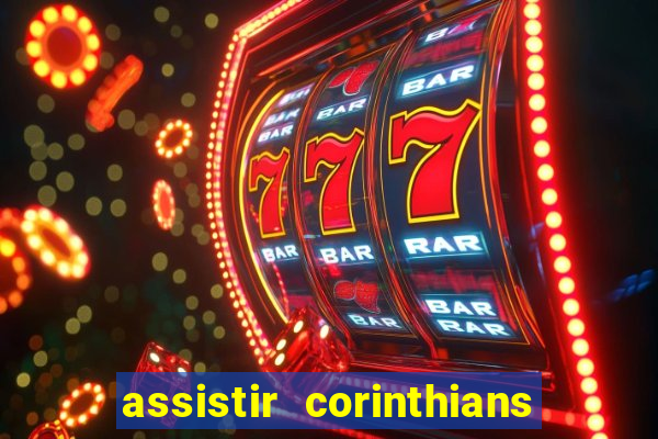 assistir corinthians no futemax