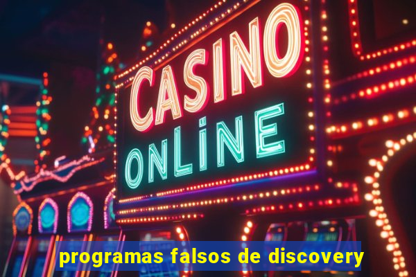 programas falsos de discovery