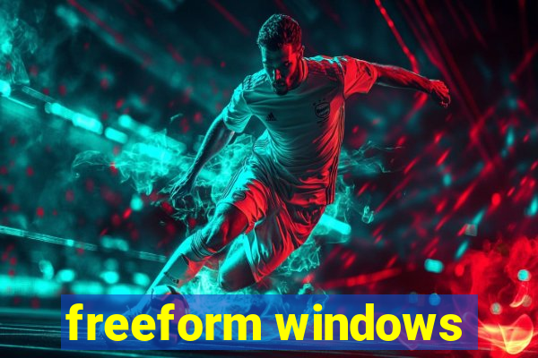 freeform windows