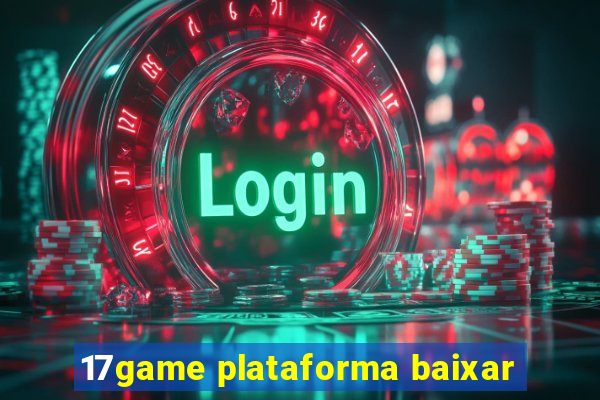 17game plataforma baixar