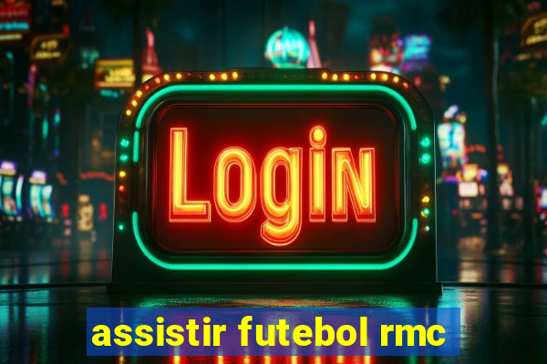 assistir futebol rmc