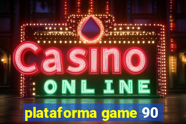 plataforma game 90