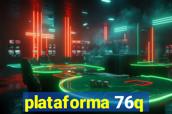 plataforma 76q