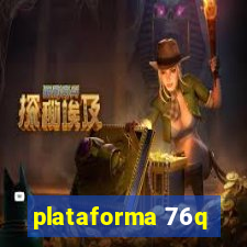 plataforma 76q