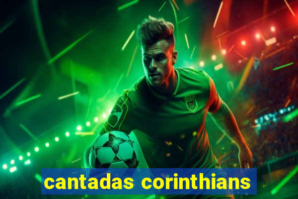 cantadas corinthians