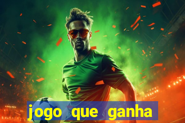 jogo que ganha dinheiro na internet