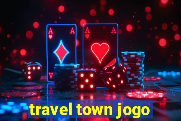 travel town jogo