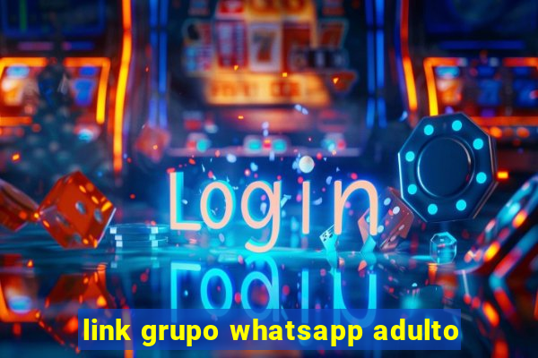 link grupo whatsapp adulto