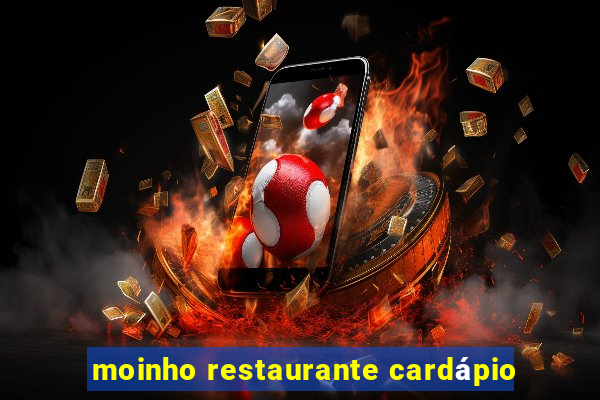 moinho restaurante cardápio