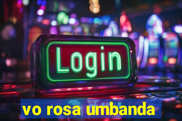 vo rosa umbanda