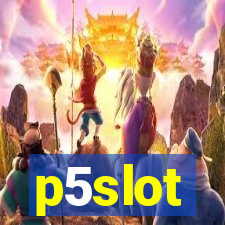 p5slot