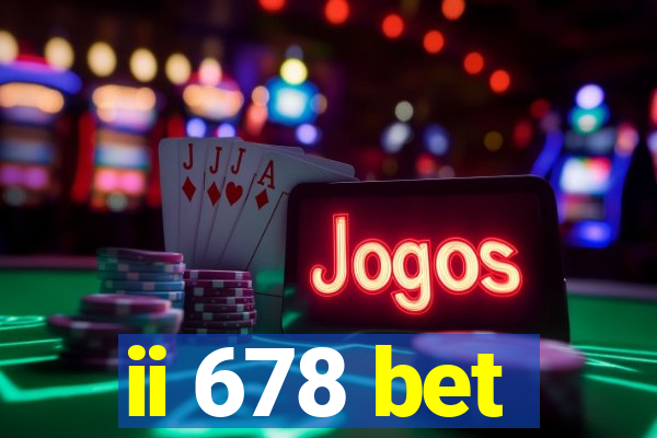 ii 678 bet