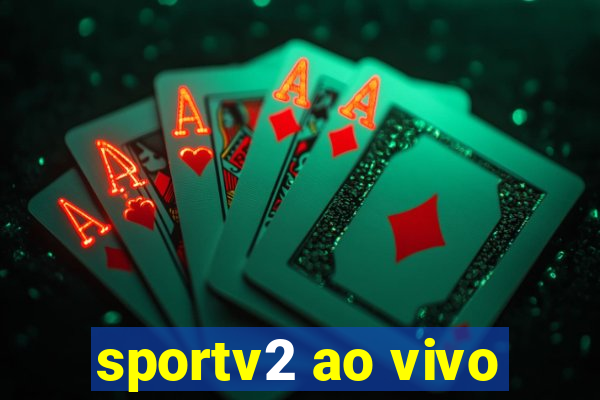 sportv2 ao vivo