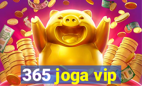 365 joga vip