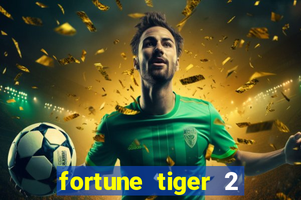 fortune tiger 2 demo grátis