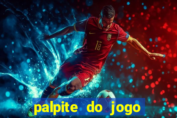 palpite do jogo aberto de hoje