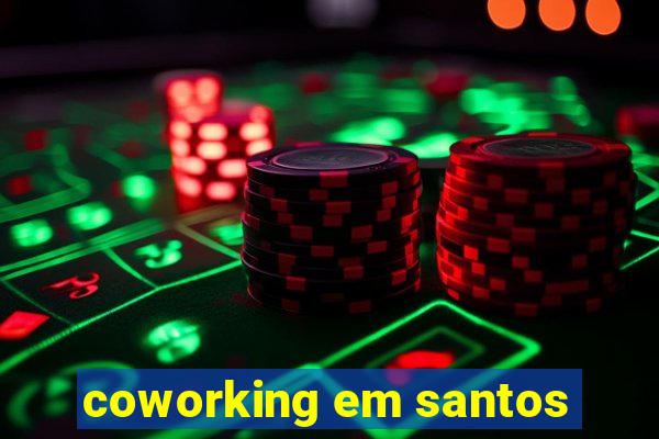 coworking em santos