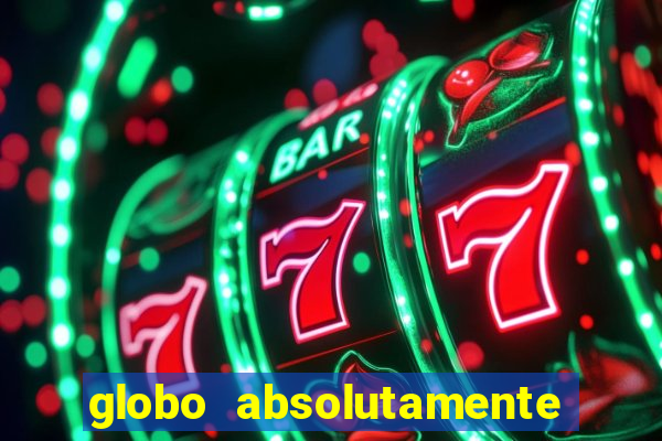 globo absolutamente sobretudo 2018