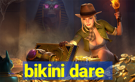 bikini dare