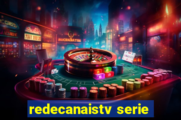 redecanaistv serie