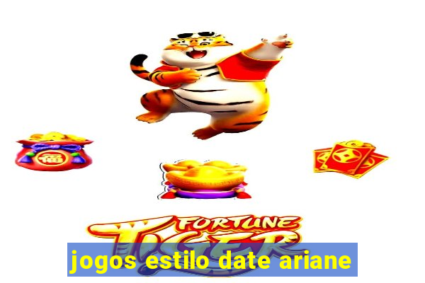 jogos estilo date ariane