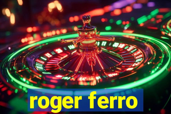 roger ferro