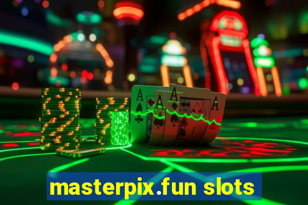 masterpix.fun slots