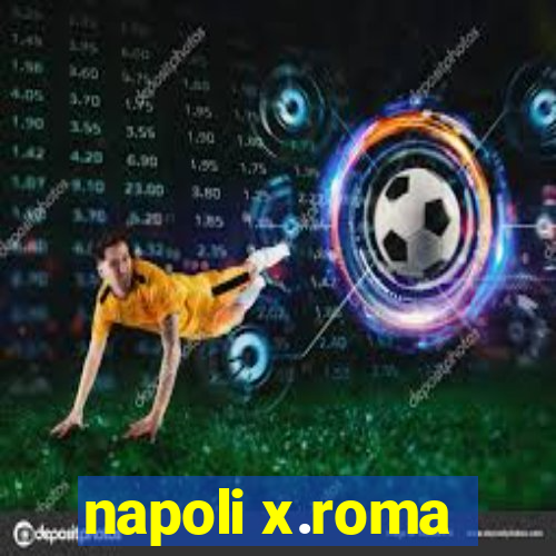 napoli x.roma