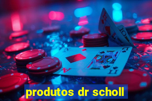 produtos dr scholl