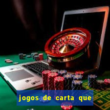 jogos de carta que ganha dinheiro